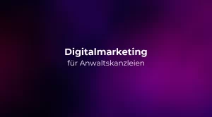 Digitalmarketing für Anwaltskanzleien 2026