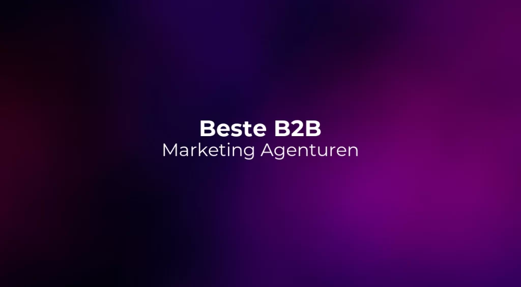 Beste B2B Marketing Agenturen 2026