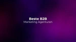 Beste B2B Marketing Agenturen 2026