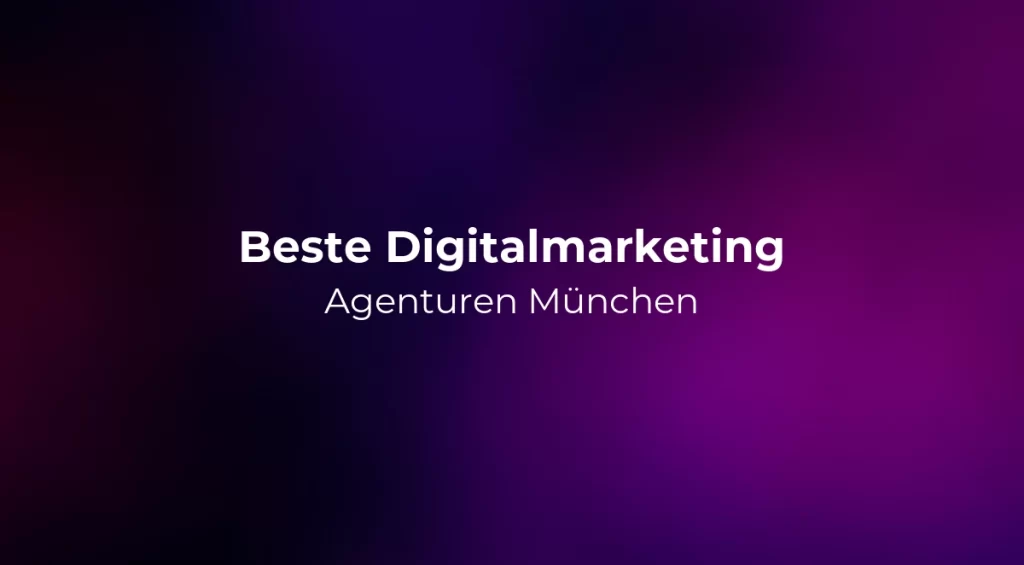 Beste Digitalmarketing Agenturen München 2026