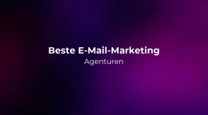 Beste E-Mail-Marketing Agenturen 2026