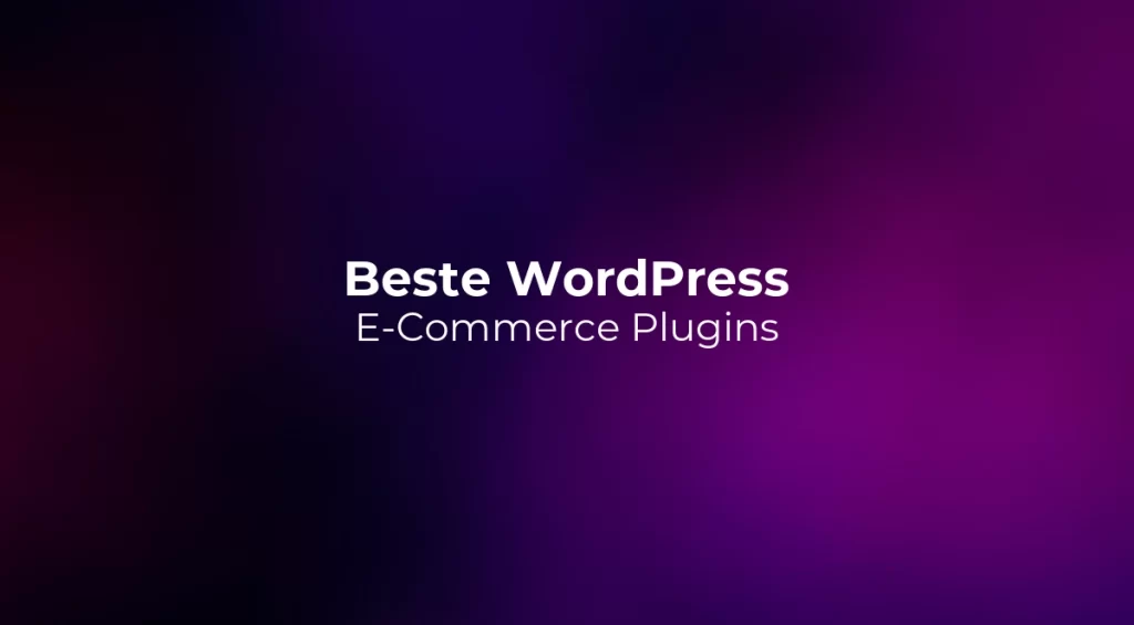 Beste WordPress E-Commerce Plugins 2026