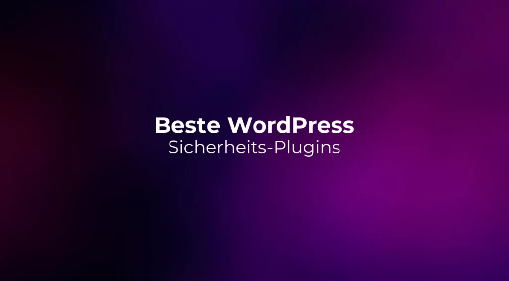 Beste WordPress Sicherheits-Plugins 2026