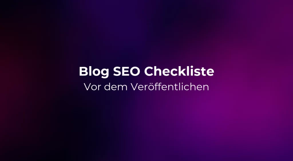 Blog SEO Checkliste 2026: Vor dem Veröffentlichen