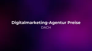 Digitalmarketing-Agentur Preise 2026: DACH