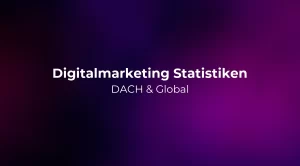 Digitalmarketing Statistiken 2026: DACH & Global