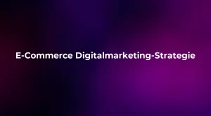 E-Commerce Digitalmarketing-Strategie 2026