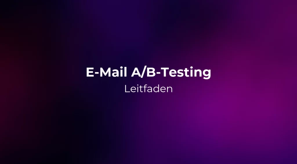E-Mail A/B-Testing Leitfaden 2026
