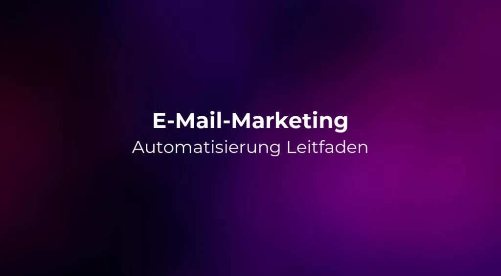 E-Mail-Marketing Automatisierung Leitfaden 2026