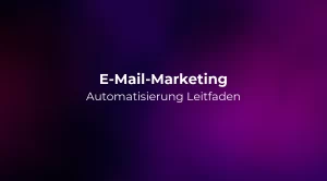 E-Mail-Marketing Automatisierung Leitfaden 2026