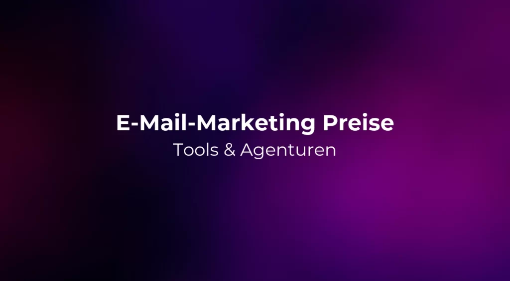 E-Mail-Marketing Preise 2026: Tools & Agenturen