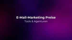 E-Mail-Marketing Preise 2026: Tools & Agenturen