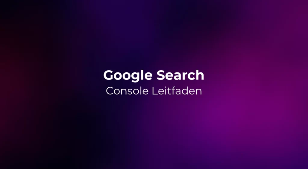 Google Search Console Leitfaden 2026