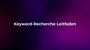 Keyword-Recherche Leitfaden 2026