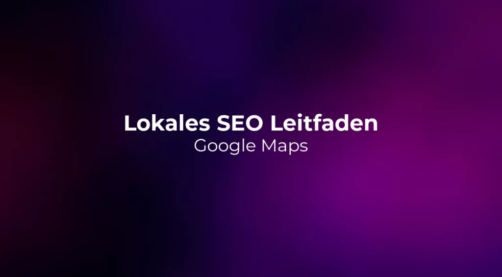 Lokales SEO Leitfaden 2026: Google Maps