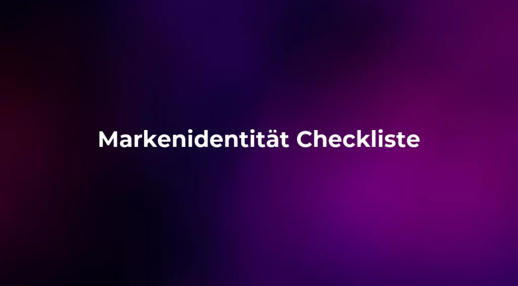 Markenidentität Checkliste 2026