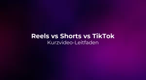Reels vs Shorts vs TikTok 2026: Kurzvideo-Leitfaden