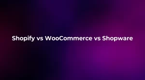 Shopify vs WooCommerce vs Shopware 2026
