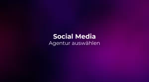 Social Media Agentur auswählen 2026