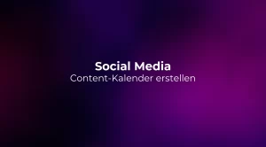 Social Media Content-Kalender erstellen 2026