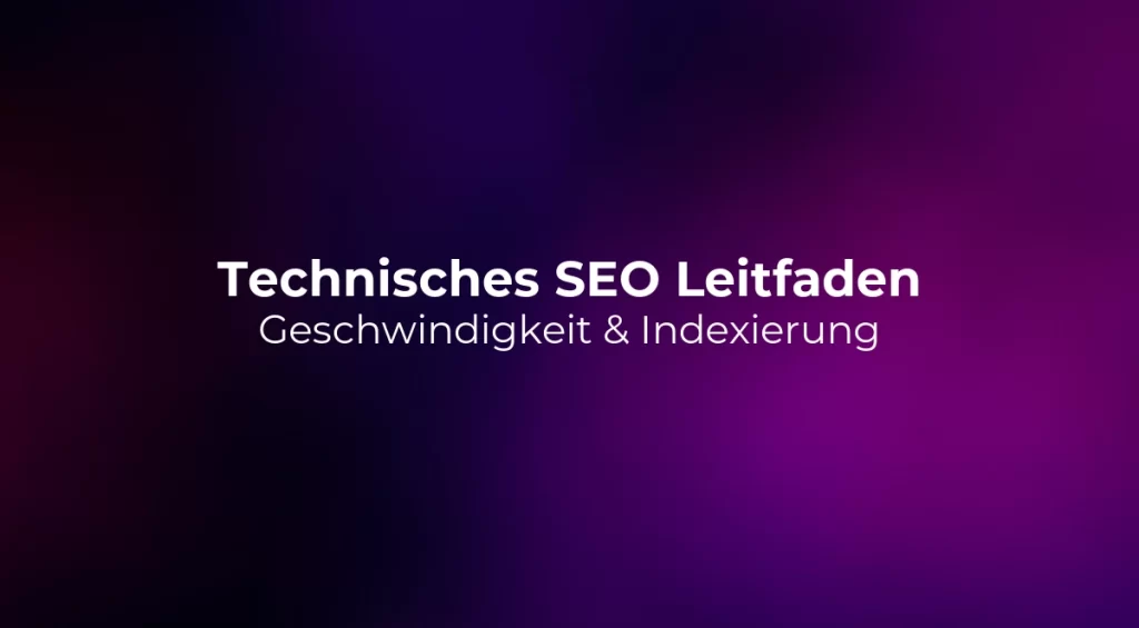 Technisches SEO Leitfaden 2026: Geschwindigkeit & Indexierung
