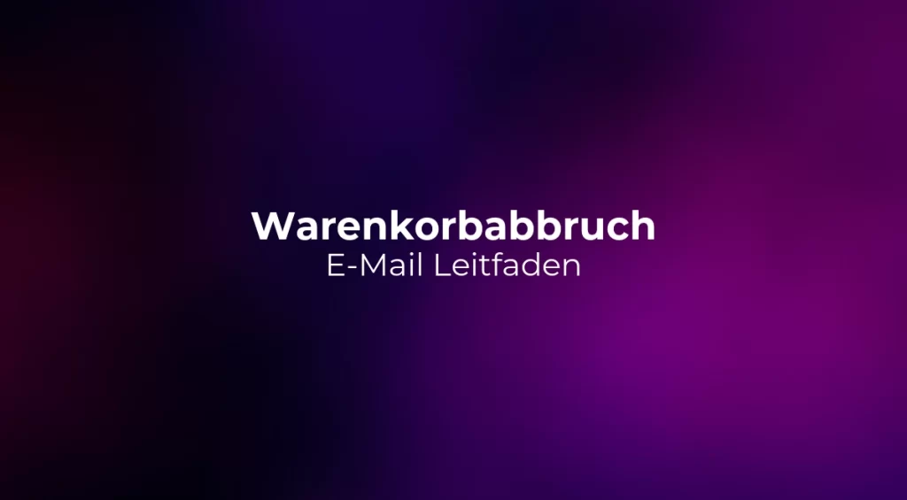 Warenkorbabbruch E-Mail Leitfaden 2026