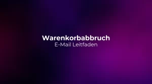 Warenkorbabbruch E-Mail Leitfaden 2026