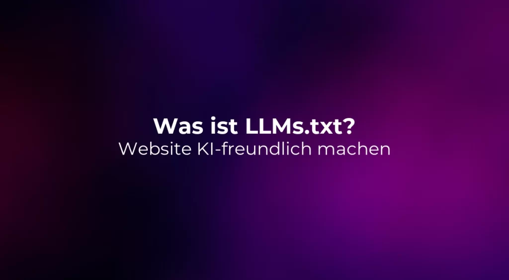Was ist LLMs.txt? Website KI-freundlich machen