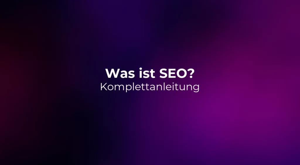 Was ist SEO? Komplettanleitung 2026
