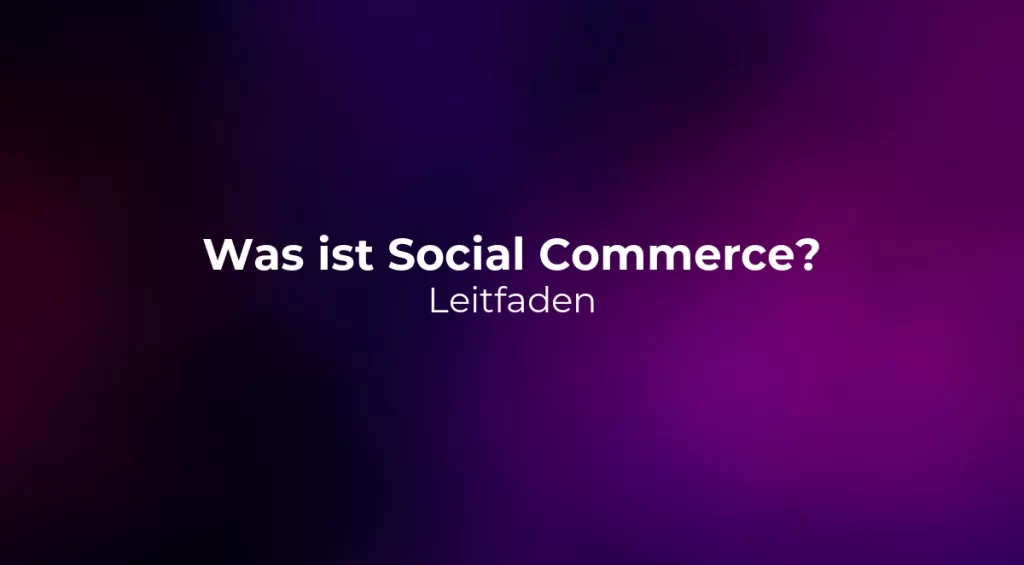 Was ist Social Commerce? Leitfaden 2026