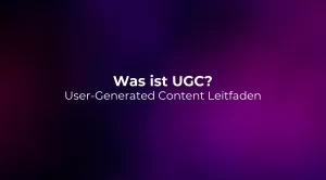 Was ist UGC? User-Generated Content Leitfaden 2026