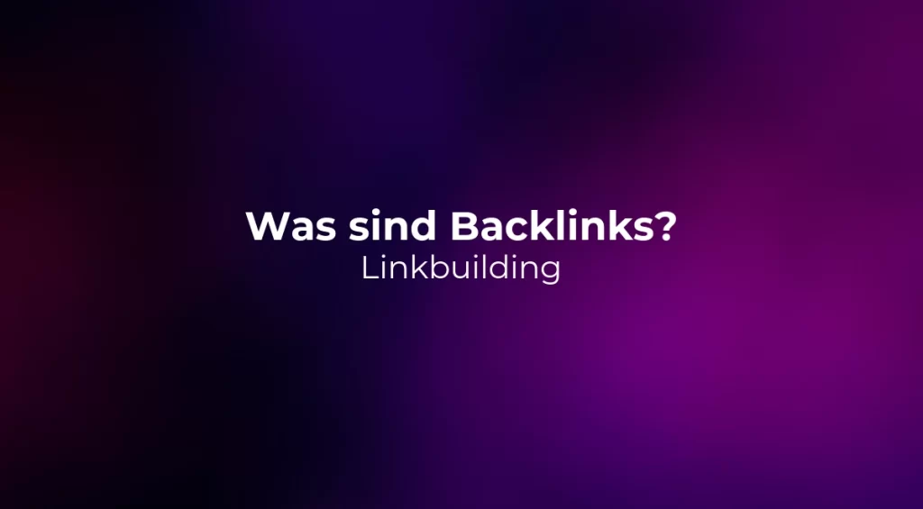 Was sind Backlinks? Linkbuilding 2026