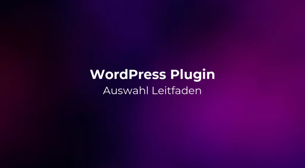 WordPress Plugin Auswahl Leitfaden 2026