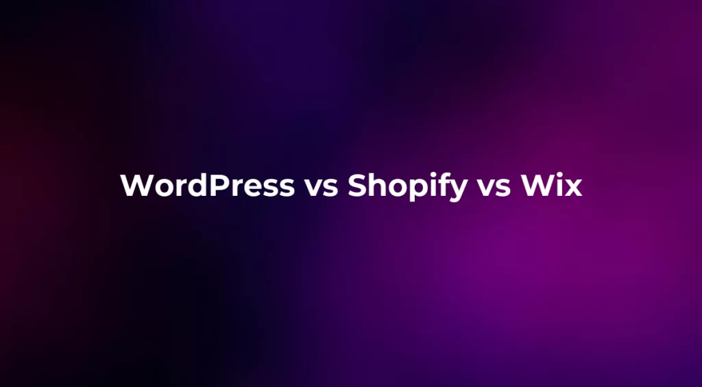 WordPress vs Shopify vs Wix 2026