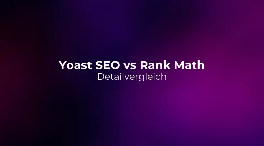 Yoast SEO vs Rank Math 2026: Detailvergleich