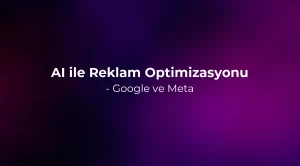 AI ile Reklam Optimizasyonu 2026 - Google ve Meta