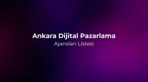 Ankara Dijital Pazarlama Ajansları 2026 Listesi
