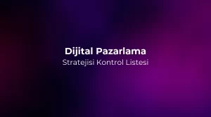 Dijital Pazarlama Stratejisi Kontrol Listesi 2026