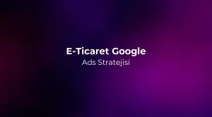 E-Ticaret Google Ads Stratejisi 2026 | Shopping + Search