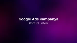 Google Ads Kampanya Kontrol Listesi 2026