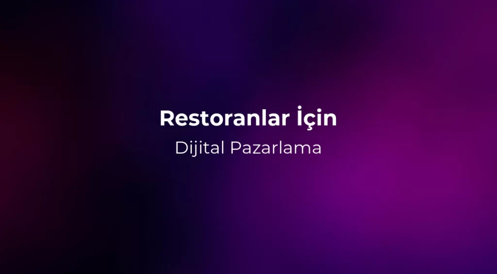 Restoranlar İçin Dijital Pazarlama 2026