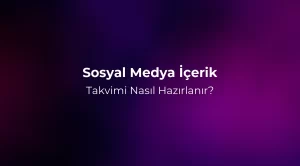 Sosyal Medya İçerik Takvimi Nasıl Hazırlanır? 2026