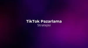 TikTok Pazarlama Stratejisi 2026 - Markalar İçin