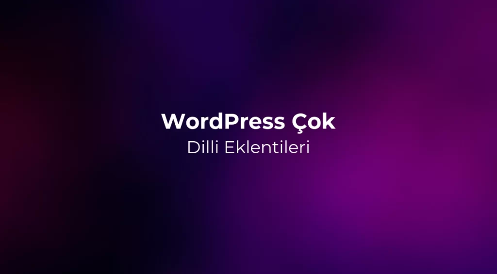 WordPress Çok Dilli Eklentileri 2026 - WPML vs Polylang