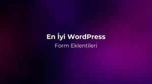 En İyi WordPress Form Eklentileri 2026