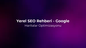 Yerel SEO Rehberi 2026 - Google Haritalar Optimizasyonu