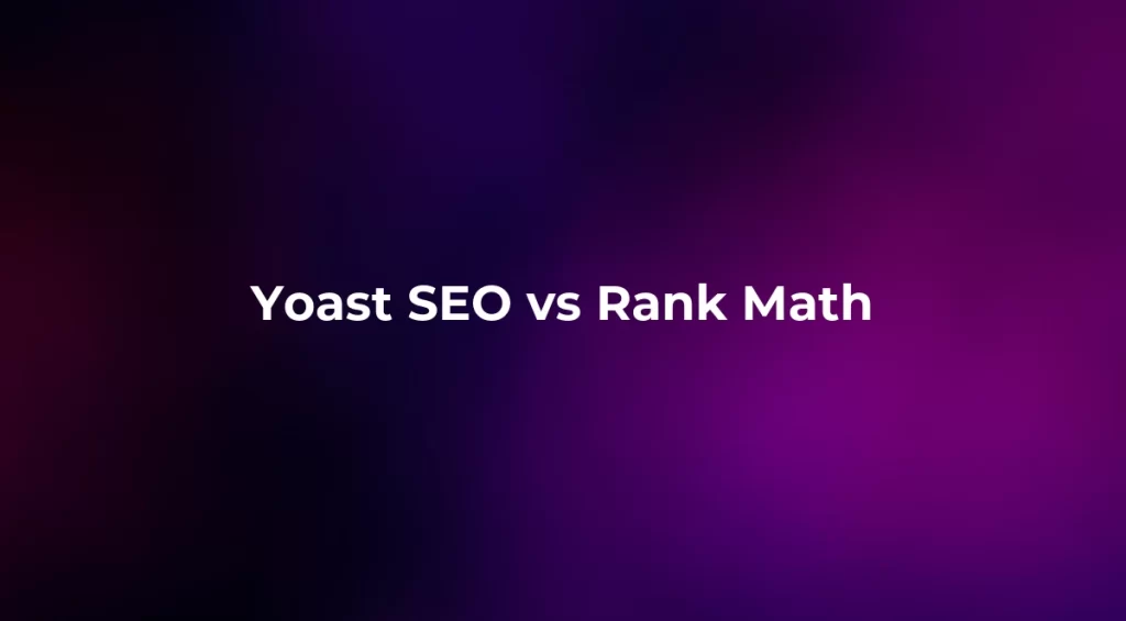 Yoast SEO vs Rank Math 2026 - Detaylı Karşılaştırma