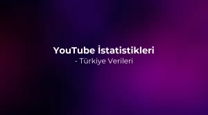 YouTube İstatistikleri 2026 - Türkiye Verileri