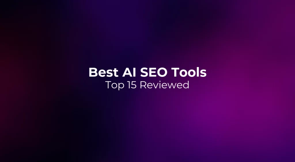 Best AI SEO Tools 2026: Top 15 Reviewed
