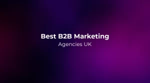 Best B2B Marketing Agencies UK 2026